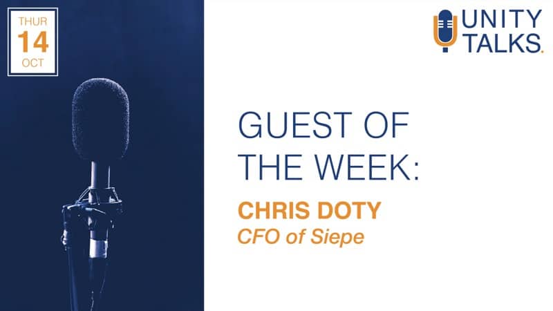 Unity Talks guest of the week Christopher Doty, the CFO of Siepe graphic